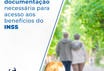 Documentação necessária para acesso aos benefícios do INSS