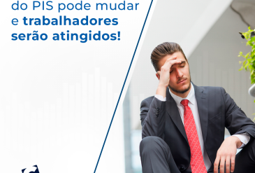 Abono Salarial do PIS Pode Passar por Mudanças e Impactar Trabalhadores