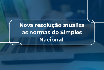 Nova resolução atualiza as normas do Simples Nacional