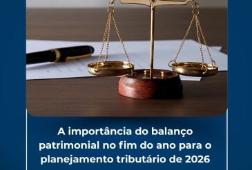 A importância do balanço patrimonial no fim do ano para o planejamento tributário de 2026