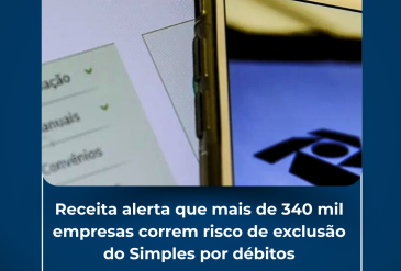 Receita alerta que mais de 340 mil empresas correm risco de exclusão do Simples por débitos